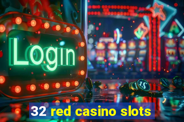 32 red casino slots