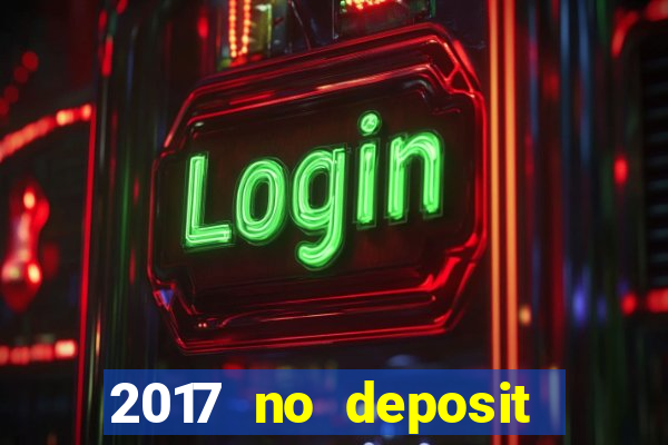 2017 no deposit bonus casino