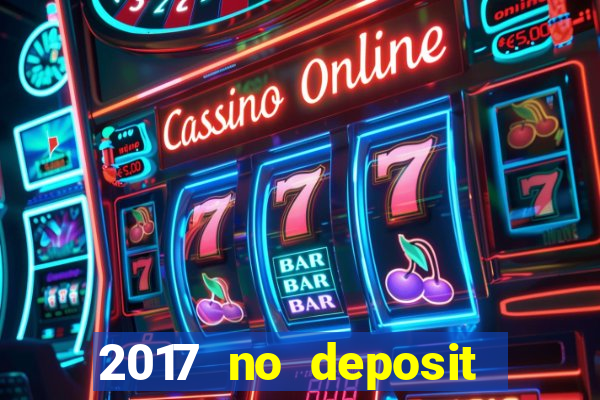 2017 no deposit bonus casino