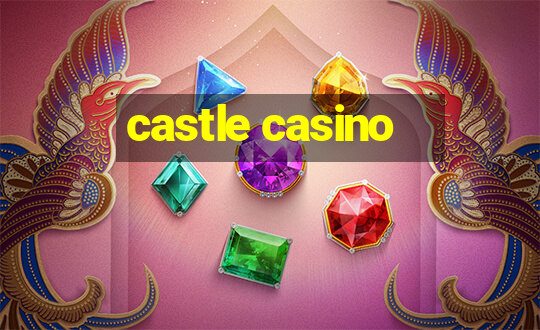 castle casino