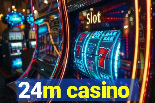 24m casino