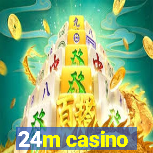 24m casino