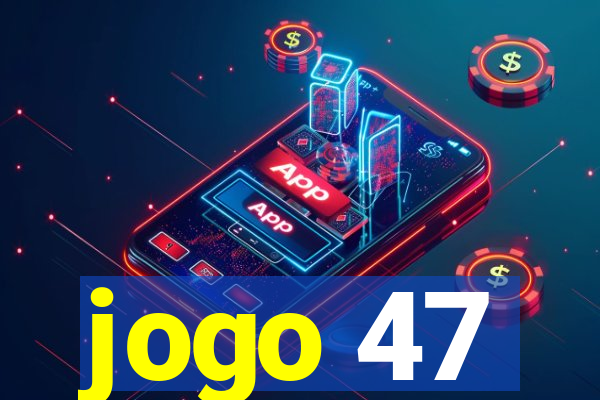 jogo 47