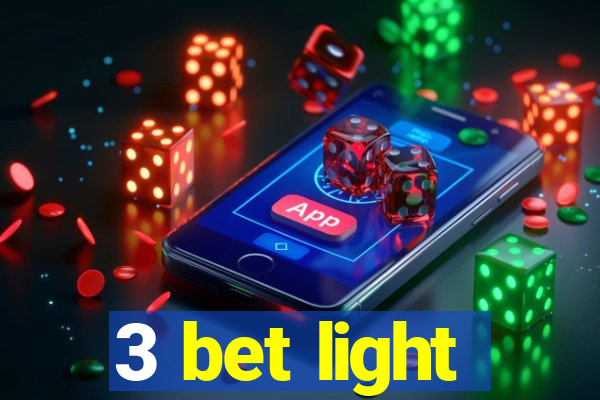 3 bet light