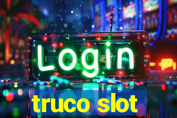 truco slot