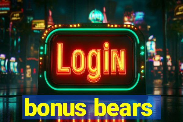 bonus bears