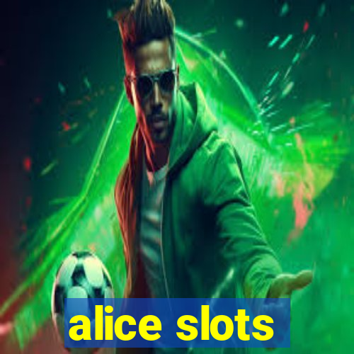 alice slots