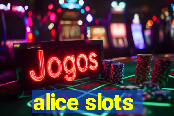 alice slots