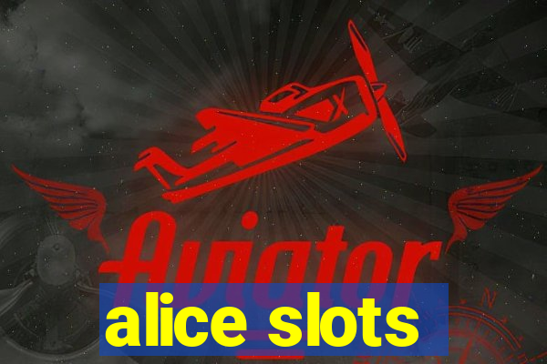 alice slots