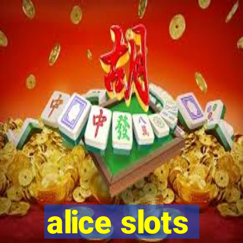 alice slots