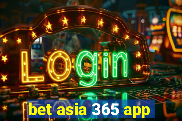 bet asia 365 app