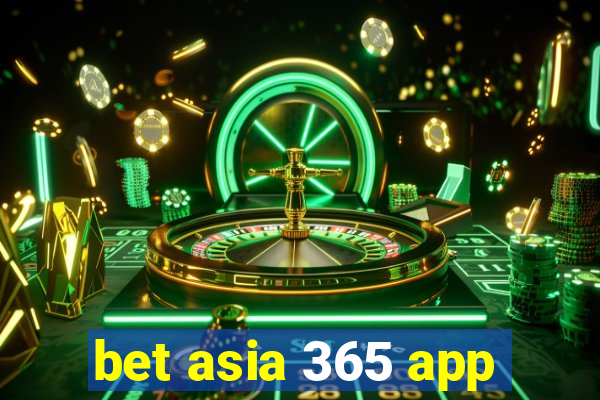 bet asia 365 app