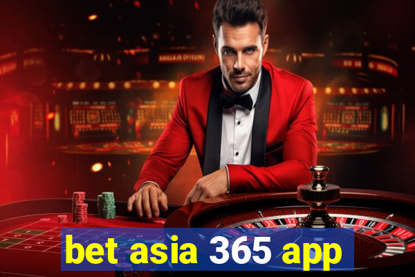 bet asia 365 app