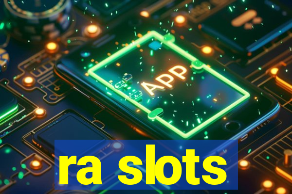 ra slots