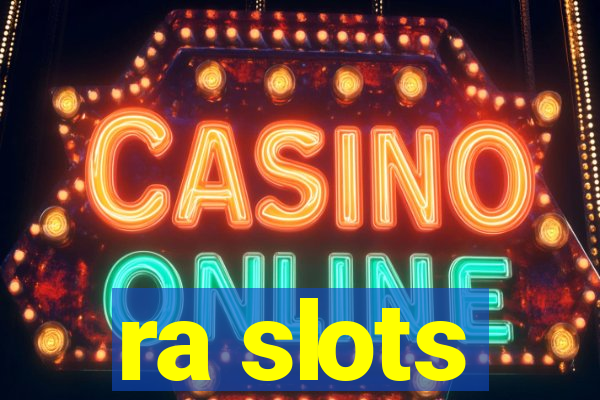 ra slots