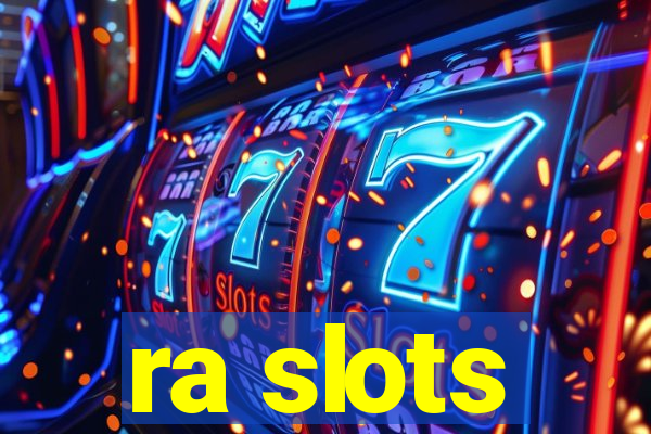 ra slots