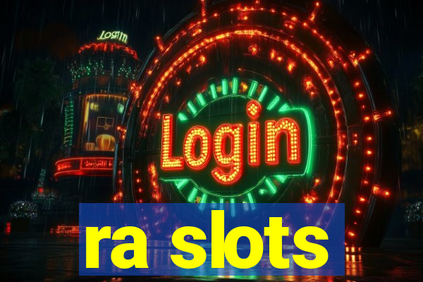 ra slots