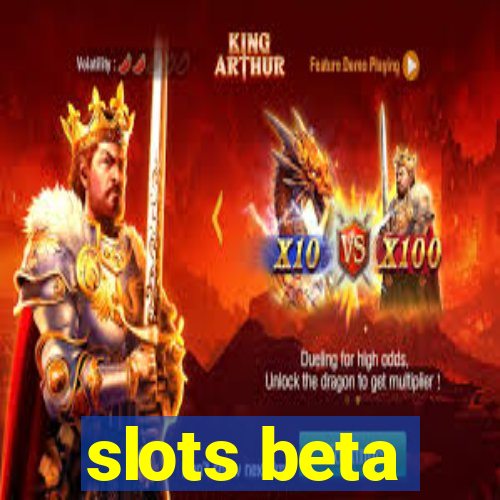 slots beta