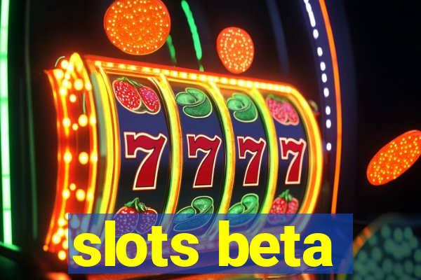 slots beta