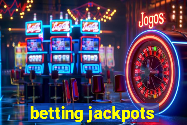 betting jackpots