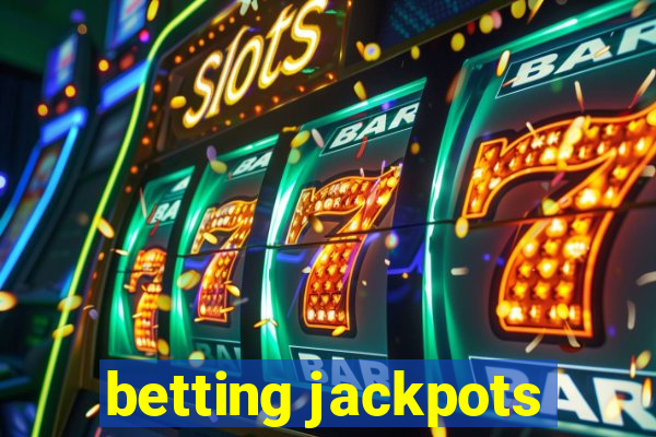 betting jackpots