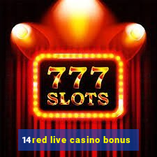 14red live casino bonus