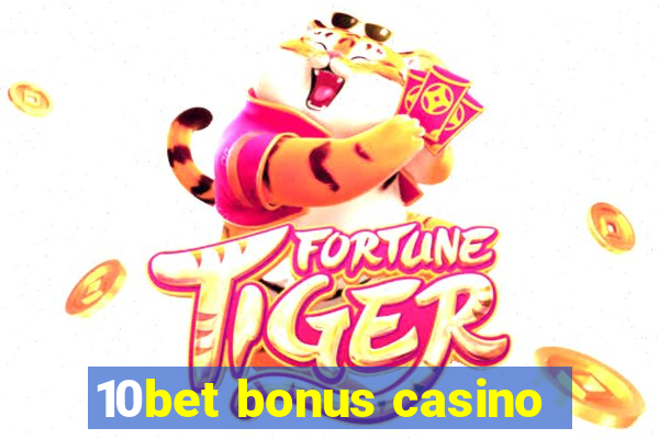 10bet bonus casino