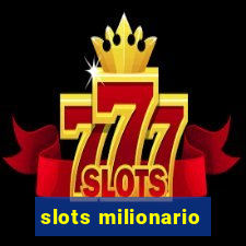 slots milionario