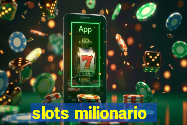 slots milionario