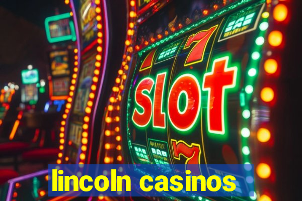 lincoln casinos