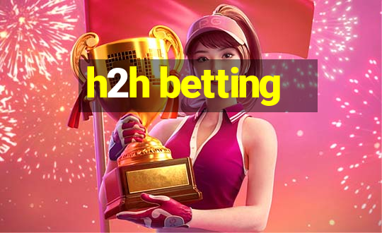 h2h betting