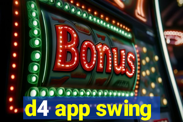 d4 app swing