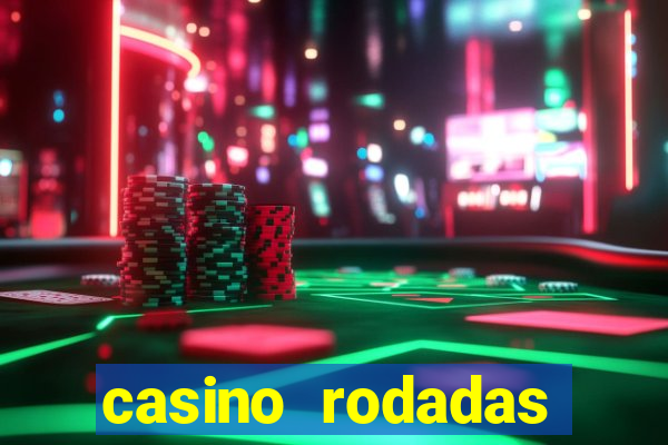 casino rodadas gratis sem deposito