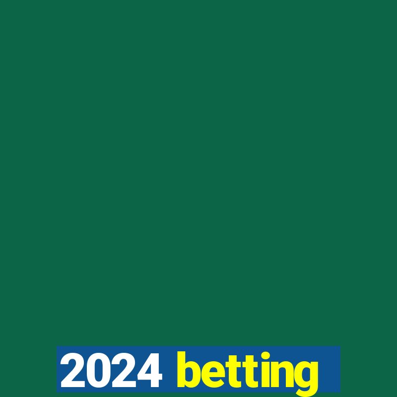 2024 betting