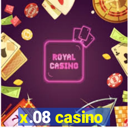 x.08 casino