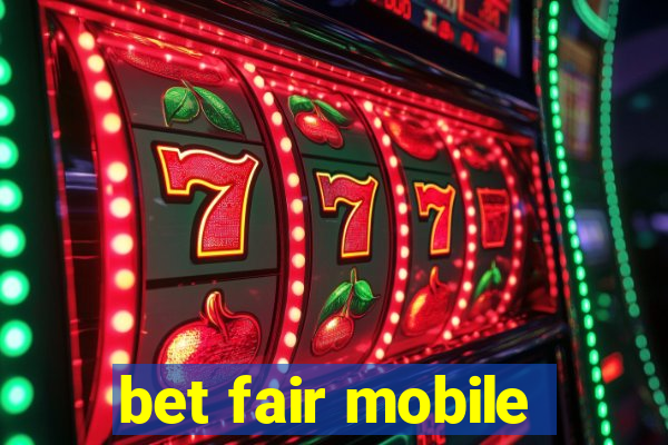 bet fair mobile