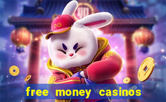 free money casinos no deposit