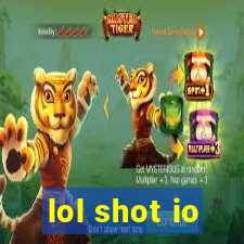 lol shot io