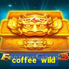 coffee wild powernudge slot