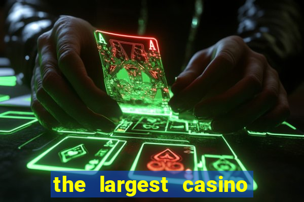 the largest casino in the united states