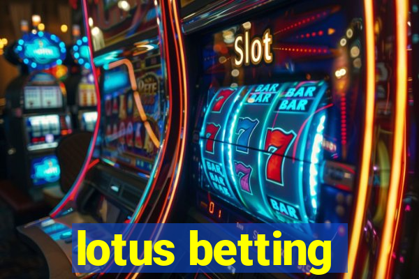 lotus betting