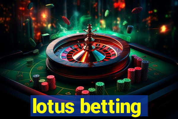 lotus betting