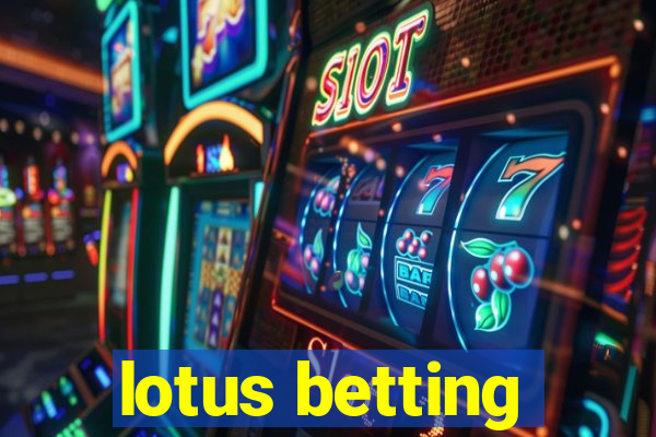 lotus betting