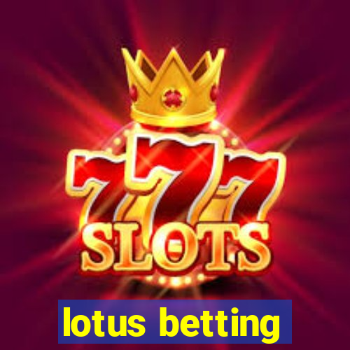 lotus betting