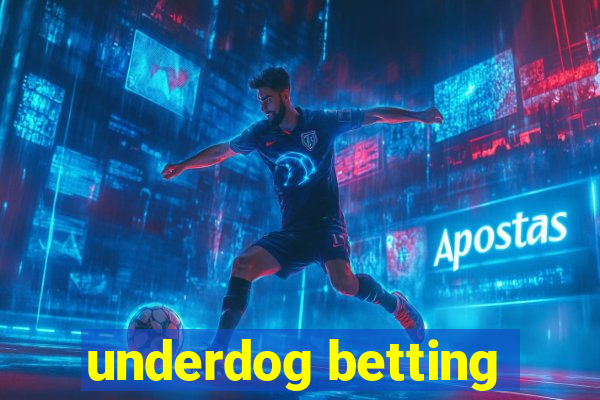 underdog betting