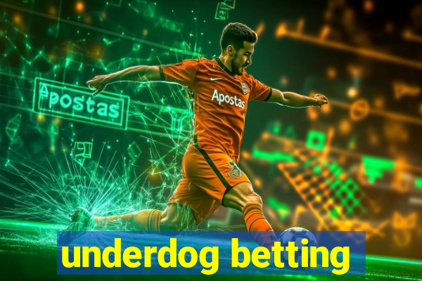 underdog betting