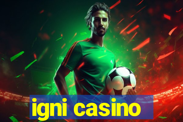 igni casino