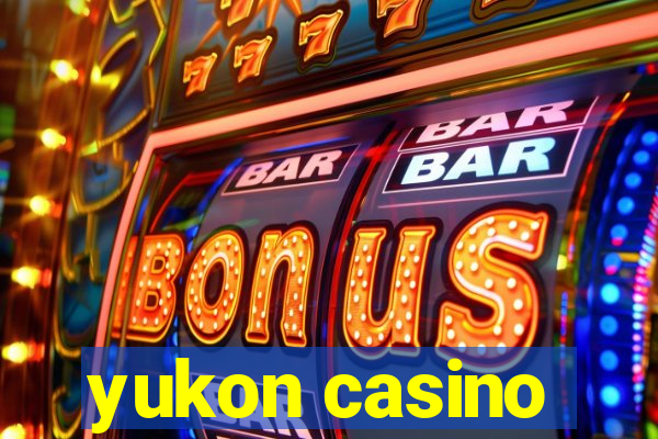 yukon casino