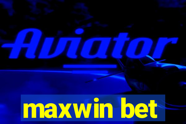 maxwin bet