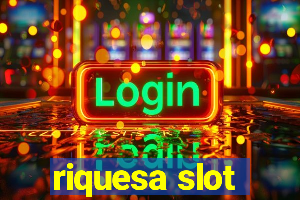 riquesa slot